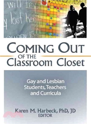 Coming Out of the Classroom Closet ─ Gay and Lesbian Students, Teachers, and Curricula