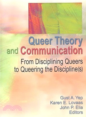 Queer Theory and Communication ─ From Disciplining Queers to Queering the Disciplines