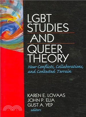 LGBT Studies and Queer Theory ─ New Conflicts, Collaborations, and Contested Terrain