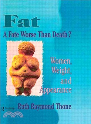 Fat-A Fate Worse Than Death? ─ Women, Weight, and Appearance