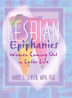 Lesbian Epiphanies ─ Women Coming Out in Later Life
