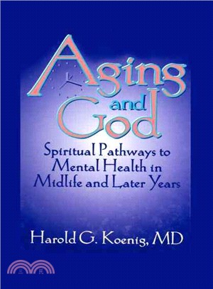 Aging and God ─ Spiritual Pathways to Mental Health in Midlife and Later Years