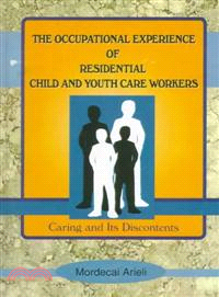 The occupational experience of residential child and youth care workers : caring and its discontents