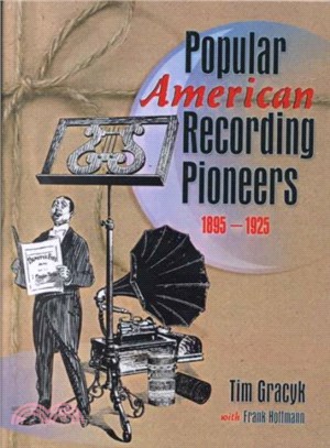 Popular American Recording Pioneers ─ 1895-1925