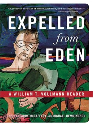 Expelled from Eden ─ A William T. Vollman Reader