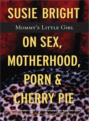 Mommy's Little Girl ― On Sex, Motherhood, Porn, and Cherry Pie