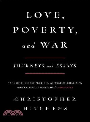 Love, Poverty and War ─ Journeys and Essays