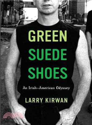 Green Suede Shoes ― An Irish-American Odyssey