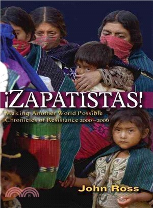 Zapatistas!: Making Another World Possible; Chronicles 2000-2006