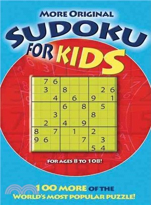 More Original Sudoku for Kids: 100 More of the World's Most Popular Puzzle!