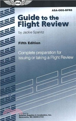 Guide to the Flight Review：Complete Preparation for Issuing or Taking a Flight Review
