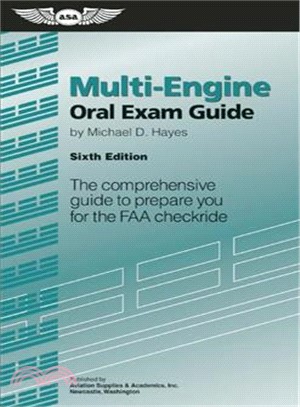 Multi-Engine Oral Exam Guide ─ The Comprehensive Guide to Prepare You for the FAA Checkride