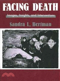 Facing Death ─ Images, Insights, and Interventions : A Handbook for Educators, Healthcare Professionals, and Counselors