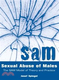 Sexual Abuse of Males ─ The Sam Model of Theory and Practice