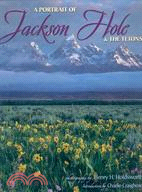 Portrait of Jackson Hole & the Tetons