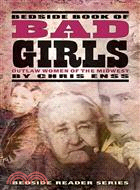 Bedside Book of Bad Girls ─ Outlaw Women of the Midwest