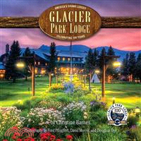 Glacier Park Lodge ― Celebrating 100 Years