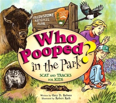 Who Pooped in the Park? Yellowstone National Park: Scat and Tracks for Kids