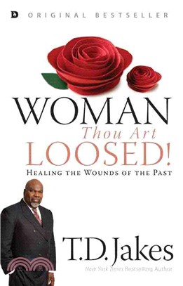 Woman, Thou Art Loosed: Healing the Wounds of the Past