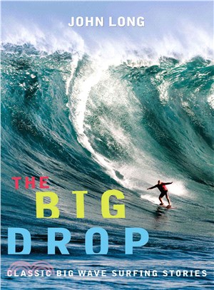 The Big Drop ─ Classic Big Wave Surfing Stories