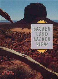 Sacred Land, Sacred View ─ Navajo Perceptions of the Four Corners