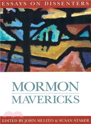 Mormon Mavericks ─ Essays on Dissenters
