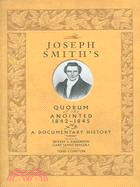 Joseph Smith's Quorum of the Anointed, 1842-1845 ─ A Documentary History