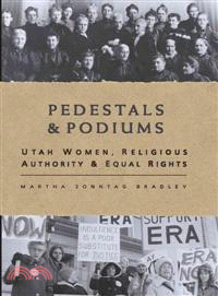 Pedestals and Podiums ─ Utah Women, Religious Authority, and Equal Rights