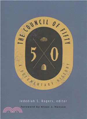 The Council of Fifty ― A Documentary History