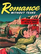 Romance Without Tears ─ 50'S Love Comics With a Twist!