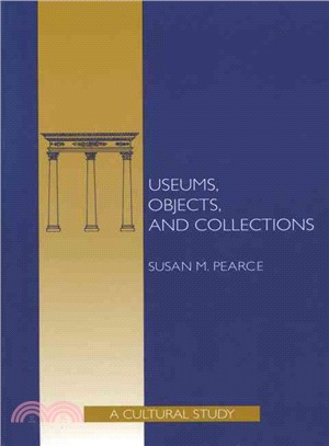 Museums, Objects and Collections: A Cultural Study