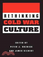 Rethinking Cold War Culture