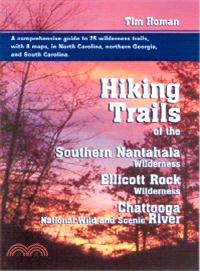 Hiking Trails of the Southern Nantahala Wilderness, the Ellicott Rock Wilderness, and the Chattooga National Wild and Scenic River