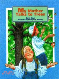 My Mother Talks To Trees