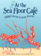 At the sea floor café : odd ocean cutter poems /