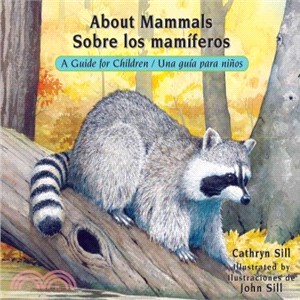 About Mammals / Sobre los mamiferos ─ A Guide for Children / Una gu燰 para ni隳s