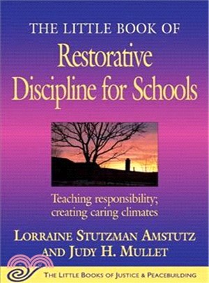 The Little Book of Restorative Discipline for Schools ─ Teaching Responsibility; Creating Caring Climates
