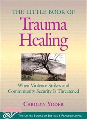 The Little Book of Trauma Healing ─ When Violence Strikes and Community Security is Threatened