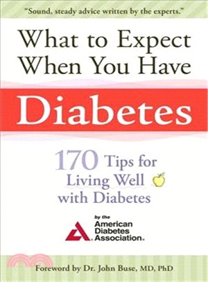 What to Expect When You Have Diabetes: 170 Tips for Living Well With Diabetes