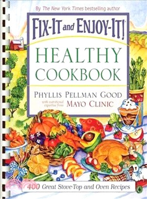 Fix-It And Enjoy-It! Healthy Cookbook ─ 400 Great Stove-top and Oven Recipes