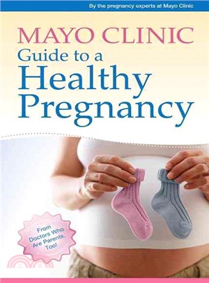 Mayo Clinic Guide to a Healthy Pregnancy