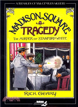 Madison Square Tragedy ─ The Murder of Stanford White