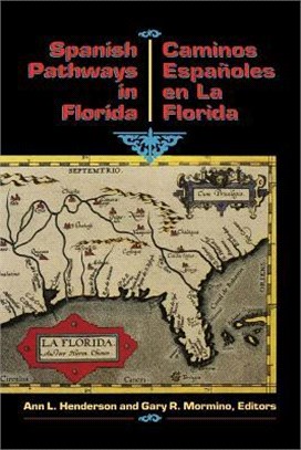 Spanish Pathways in Florida ― 1492-1992/Los Caminos Espanoles En LA Florida : 1492-1992