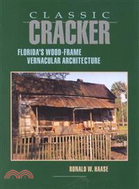 Classic Cracker ─ Florida's Wood-Frame Vernacular Architecture