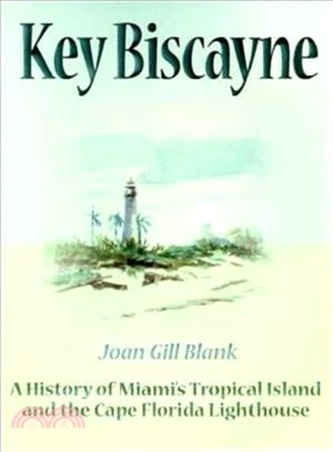 Key Biscayne ― A History of Miami's Tropical Island and the Cape Florida Lighthouse