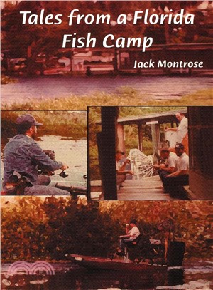 Tales from a Florida Fish Camp ― And Other Tidbits of Swamp Rat Philosophy