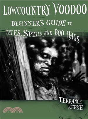 Lowcountry Voodoo ─ Beginner's Guide to Tales, Spells, and Boo Hags