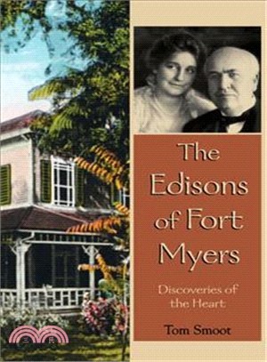 The Edisons of Fort Myers ─ Discoveries of the Heart