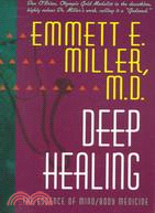 Deep Healing: The Essence of Mind/Body Medicine