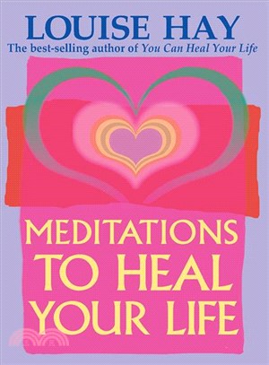 Meditations to Heal Your Life